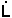 Dot over L